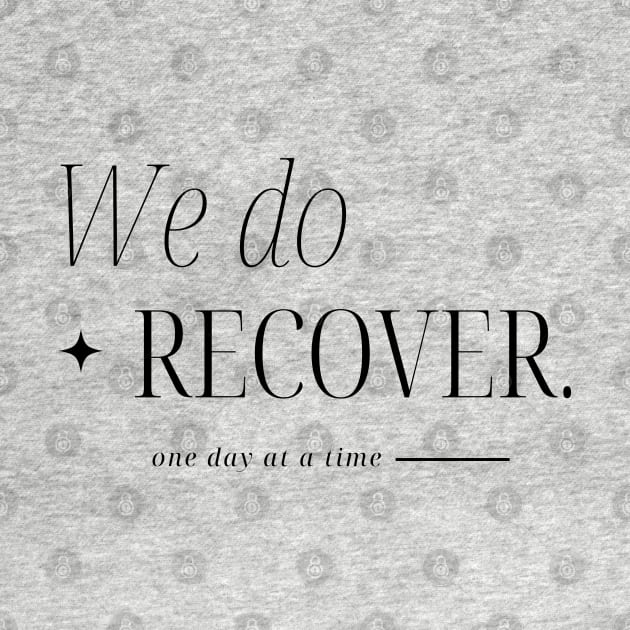 One Day At A Time, We Do Recover by SOS@ddicted